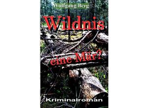 9783384019974 - Wildnis - eine Mär - Wolfgang Berg Kartoniert (TB)