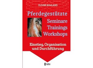 9783384020024 - Pferdegestützte Seminare - Trainings - Workshops - Oliver Rohland Kartoniert (TB)