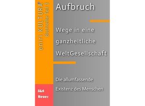 9783384023346 - Aufbruch - Wege in eine ganzheitliche WeltGesellschaft - Bernd Walter Jöst Andreas Heuer Kartoniert (TB)