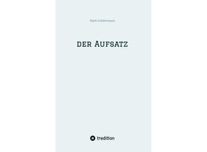 9783384024282 - Der Aufsatz - Mark Geldermann Kartoniert (TB)