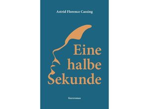 9783384024473 - Eine halbe Sekunde - Astrid Florence Cassing Kartoniert (TB)