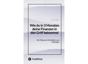 9783384025135 - Wie du in 3 Monaten deine Finanzen in den Griff bekommst - Sven Frank Kartoniert (TB)