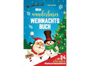 9783384025364 - Die 24 schönsten Weihnachtsgeschichten für Kinder! - Luisa Victoria Kartoniert (TB)