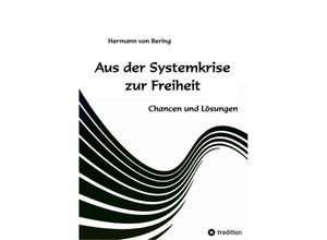 9783384026712 - Aus der Systemkrise zur Freiheit - Hermann von Bering Kartoniert (TB)