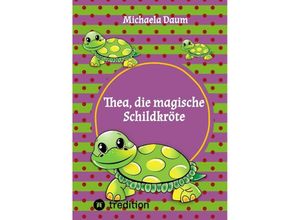 9783384027894 - Thea die magische Schildkröte - Michaela Daum Kartoniert (TB)