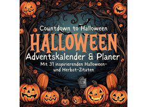 9783384028518 - Halloween-Planer & Adventskalender Herbst Oktober mit 31 inspirierenden Zitaten und Halloween Bildern Countdown zu Halloween Kinder Familie Hund Katze Halloween Fan - Millie Meik Kartoniert (TB)