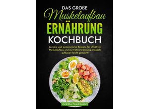 9783384029911 - Das große Muskelaufbau Ernährung Kochbuch - Vanessa Zimmermann Kartoniert (TB)