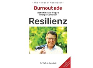 9783384030405 - Burnout ade! Der ultimative Weg zu Ihrer persönlichen RESILIENZ - Dr Wafi Al-Baghdadi Kartoniert (TB)