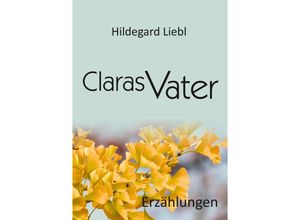 9783384031228 - Claras Vater - Hildegard Liebl Kartoniert (TB)