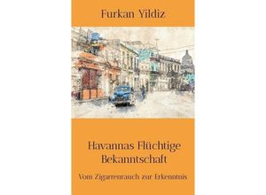 9783384032324 - Havannas Flüchtige Bekanntschaft - Furkan Yildiz Kartoniert (TB)