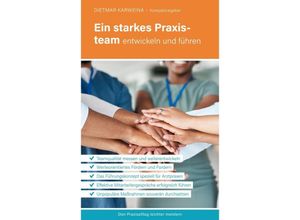 9783384032447 - Ein starkes Praxisteam entwickeln und führen - Dietmar Karweina Kartoniert (TB)