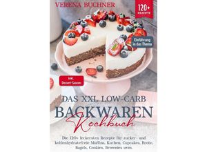 9783384032669 - Das XXL Low-Carb Backwaren Kochbuch - Verena Buchner Kartoniert (TB)