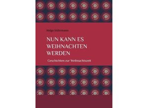 9783384033420 - Nun kann es Weihnachten werden - Helga Stährmann Gebunden