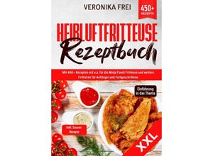 9783384033529 - XXL Heißluftfritteuse Rezeptbuch - Veronika Frei Kartoniert (TB)