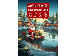 9783384034052 - Wortsuchrätsel Adventskalender 2023 Weihnachtsgeschenk Oma Opa Weihnachtskalender - Isamrätsel Verlag Kartoniert (TB)