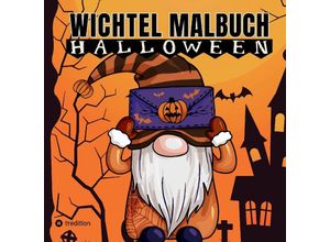 9783384034212 - Wichtel Malbuch für Teenager Kinder Halloween und Herbst Geschenk zum Wichteln Entspannung und Stressabbau Wichtelbuch Wichteltür - Millie Meik Kartoniert (TB)