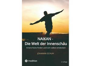 9783384034335 - Naikan - Die Welt der Innenschau - Johanna Schuh Kartoniert (TB)