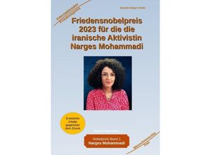 9783384037015 - Friedensnobelpreis 2023 für die die iranische Aktivistin Narges Mohammadi - Holger Kiefer Kartoniert (TB)