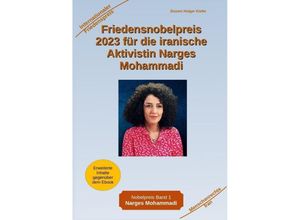 9783384037671 - Friedensnobelpreis 2023 für die iranische Aktivistin Narges Mohammadi - Holger Kiefer Kartoniert (TB)