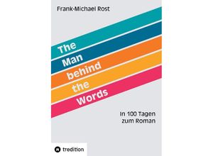 9783384037862 - The Man behind the Words - Frank-Michael Rost Kartoniert (TB)