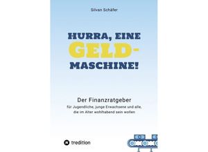 9783384038593 - Hurra eine Geldmaschine! - Silvan Schäfer Kartoniert (TB)