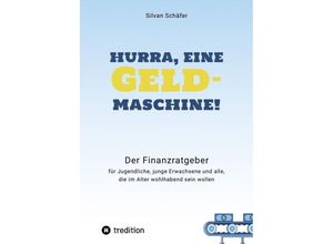 9783384038609 - Hurra eine Geldmaschine! - Silvan Schäfer Gebunden