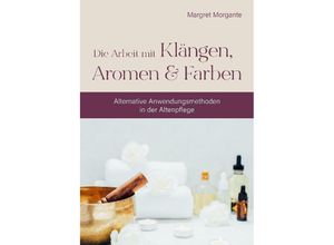 9783384039071 - Alternative Anwendungsmethoden in der Altenpflege - Margret Morgante Kartoniert (TB)