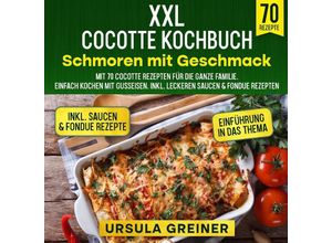 9783384039682 - XXL Cocotte Kochbuch - Schmoren mit Geschmack - Ursula Greiner Kartoniert (TB)