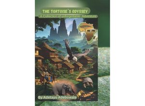 9783384040268 - The Tortoise`s Odyssey - A Collection of unforgettable Adventures - Adebowale Adetayo Kartoniert (TB)