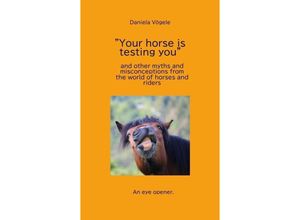 9783384042194 - Your horse is testing you - Daniela Vögele Kartoniert (TB)