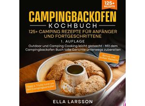 9783384042675 - Campingbackofen Kochbuch - 125+ Camping Rezepte für Anfänger und Fortgeschrittene - Ella Larsson Kartoniert (TB)