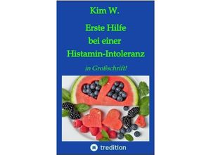 9783384043528 - Erste Hilfe bei einer Histamin-Intoleranz - Kim W Kartoniert (TB)