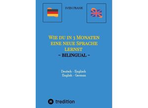 9783384045898 - Wie du in 3 Monaten eine neue Sprache lernst - bilingual - Sven Frank Kartoniert (TB)