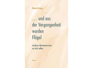 9783384047359 -  und aus der Vergangenheit wurden Flügel - Danai Krüger Kartoniert (TB)