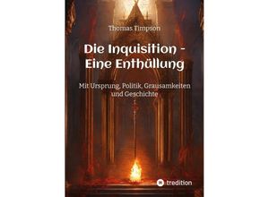 9783384047533 - Die Inquisition - Eine Enthüllung - Thomas Timpson Sophia Wagner Kartoniert (TB)