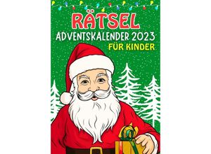 9783384047625 - Rätsel Adventskalender 2023 für Kinder Weihnachtsgeschenk für Kinder - Isamrätsel Verlag Kartoniert (TB)