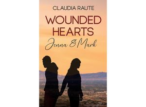 9783384047892 - Wounded Hearts - Jenna & Mark - Claudia Raute Kartoniert (TB)