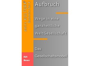 9783384049063 - Aufbruch - Wege in eine ganzheitliche WeltGesellschaft - Bernd Walter Jöst Andreas Heuer Kartoniert (TB)