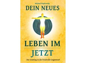 9783384051233 - Dein neues Leben im Jetzt! - Michael Repkowsky Kartoniert (TB)