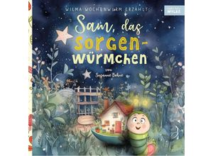 9783384052612 - Wilma Wochenwurm erzählt Sam das Sorgenwürmchen - Susanne Bohne Kartoniert (TB)