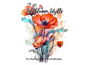 9783384053244 - Feldblumen Idylle - Diana Kluge Kartoniert (TB)