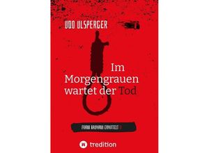 9783384053701 - Im Morgengrauen wartet der Tod - Udo Ulsperger Kartoniert (TB)