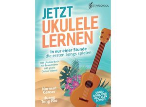 9783384055828 - Jetzt Ukulele lernen - In nur einer Stunde die ersten Songs spielen - Guitarschool Kartoniert (TB)