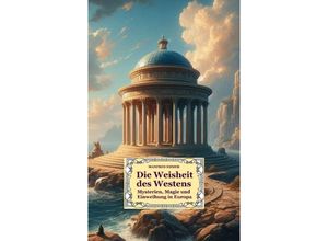 9783384058591 - Die Weisheit des Westens - Manfred Ehmer Kartoniert (TB)