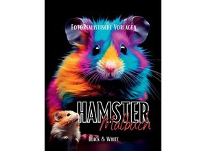 9783384058720 - Malbuch Hamster Fotorealistisch - Lucy´s Schwarze Malbücher Kartoniert (TB)