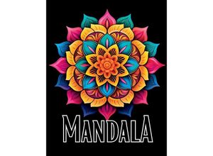 9783384060181 - Schwarzes Mandala Malbuch   Black Midnight- Mandala Bd4 - Lucy´s Schwarze Malbücher Kartoniert (TB)