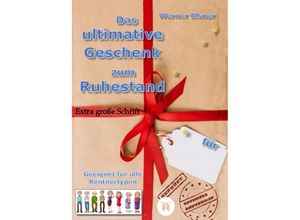 9783384060938 - Das ultimative Geschenk zum Ruhestand - Werner Elsner Kartoniert (TB)