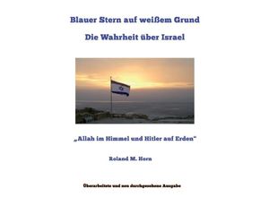 9783384061614 - Blauer Stern auf weißem Grund Die Wahrheit über Israel - Roland M Horn Kartoniert (TB)