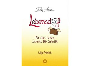 9783384061669 - Lebensdoof® - Das Arbeitsbuch als praktischer Lebenskompass Finanzen Recht und Alltagstipps von der Steuererklärung über Arbeitsrecht Mietrecht sowie Haushaltsführung - Lilly Fröhlich Kartoniert (TB)