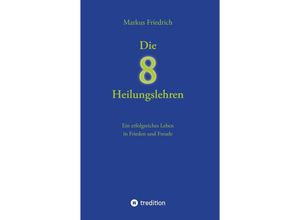 9783384061775 - Die acht Heilungslehren - Markus Friedrich Kartoniert (TB)